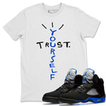 Jordan 5 Racer Blue Sneaker Match Tees Trust Yourself Sneaker Tees Jordan 5 Racer Blue Sneaker Release Tees Unisex Shirts