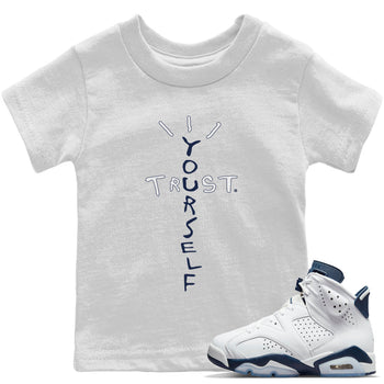 Jordan 6 Midnight Navy Sneaker Match Tees Trust Yourself Sneaker Tees Jordan 6 Midnight Navy Sneaker Release Tees Kids Shirts