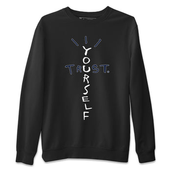 Jordan 6 Midnight Navy Sneaker Match Tees Trust Yourself Sneaker Tees Jordan 6 Midnight Navy Sneaker Release Tees Unisex Shirts