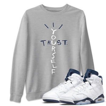 Jordan 6 Midnight Navy Sneaker Match Tees Trust Yourself Sneaker Tees Jordan 6 Midnight Navy Sneaker Release Tees Unisex Shirts