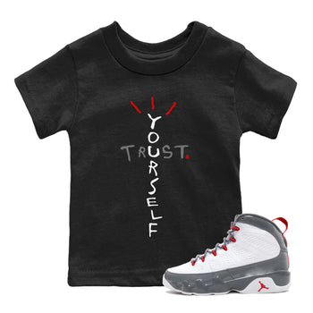 Jordan 9 Fire Red Sneaker Match Tees Trust Yourself Sneaker Tees Jordan 9 Fire Red Sneaker Release Tees Kids Shirts