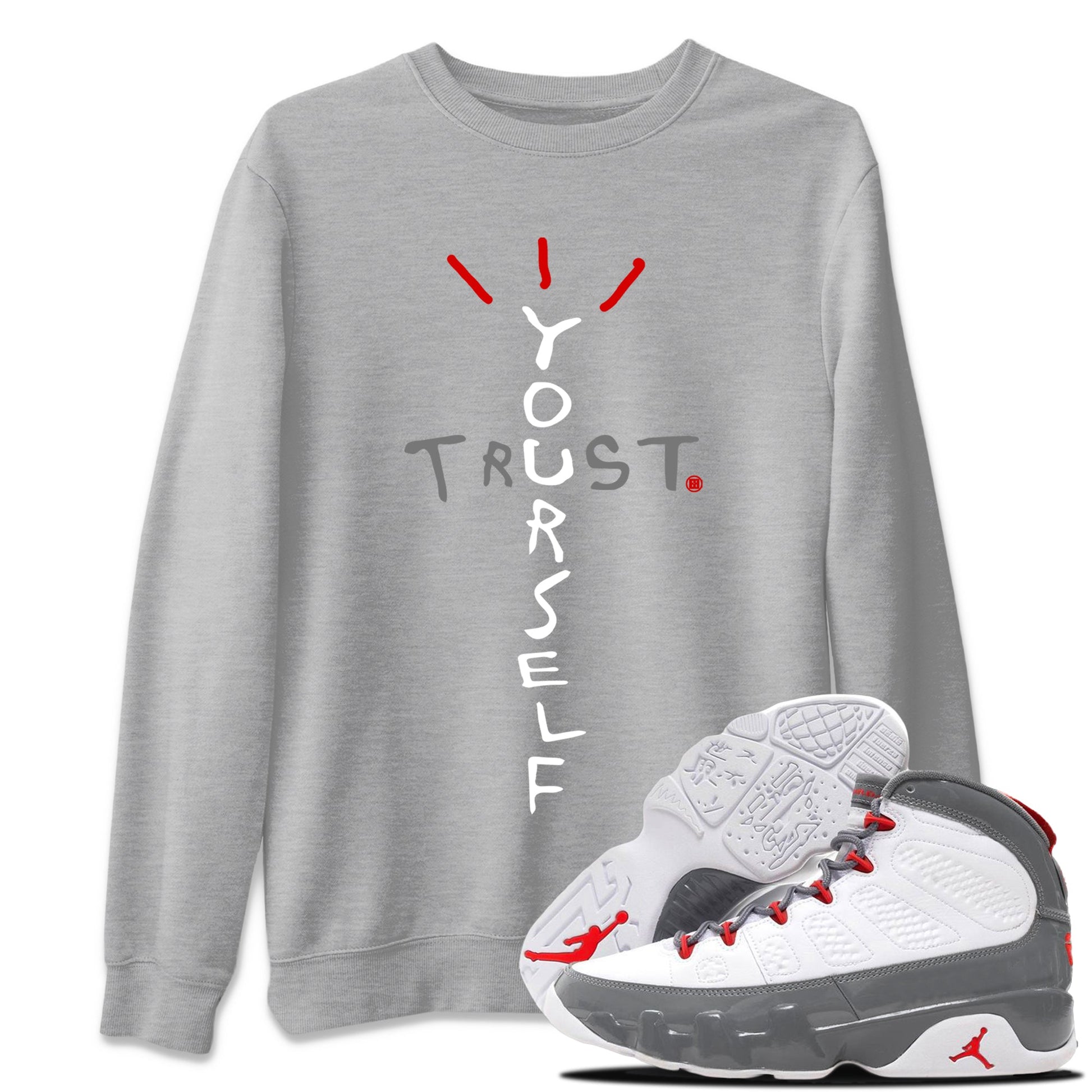 Jordan 9 Fire Red Sneaker Match Tees Trust Yourself Sneaker Tees Jordan 9 Fire Red Sneaker Release Tees Unisex Shirts
