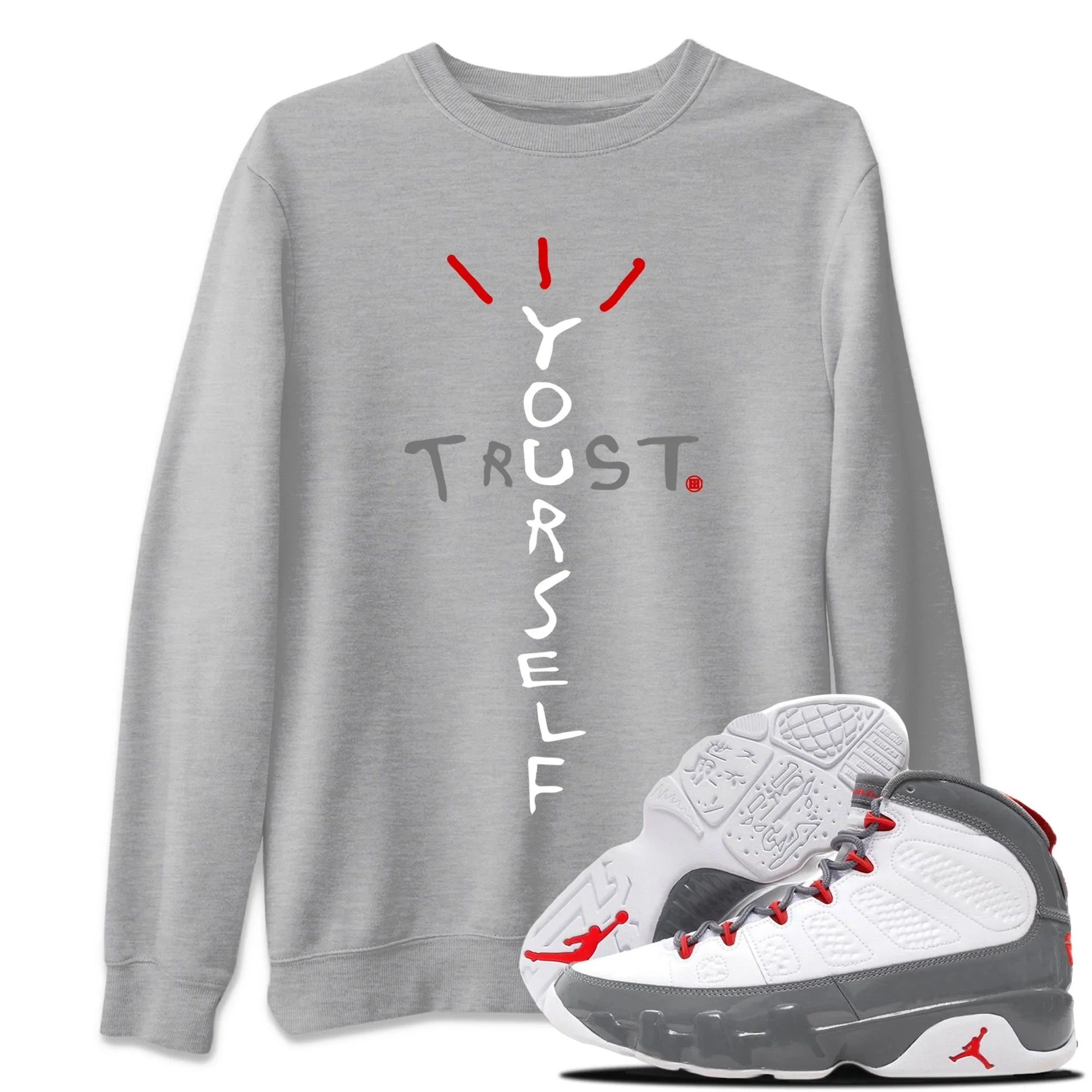 Jordan 9 Fire Red Sneaker Match Tees Trust Yourself Sneaker Tees Jordan 9 Fire Red Sneaker Release Tees Unisex Shirts