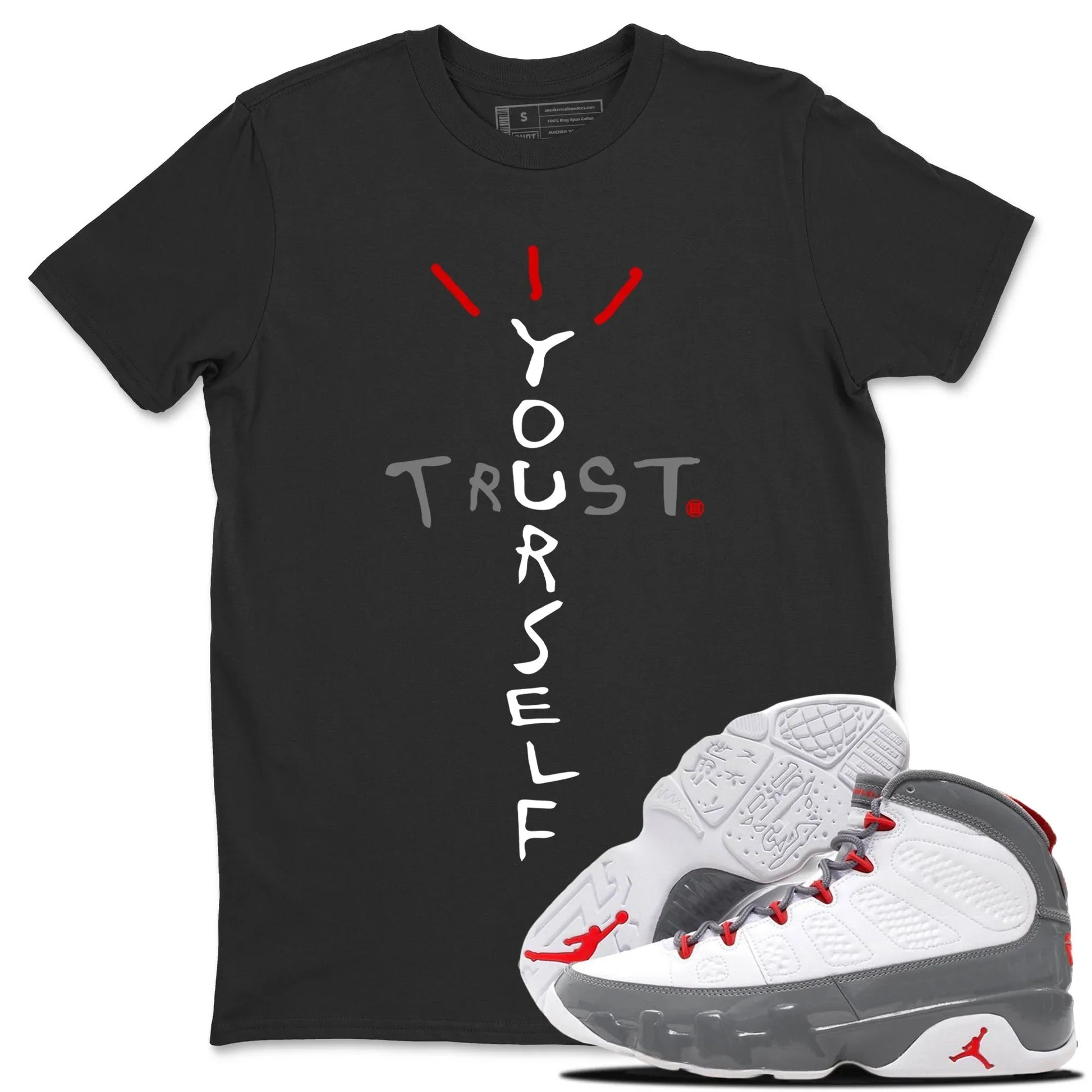 Jordan 9 Fire Red Sneaker Match Tees Trust Yourself Sneaker Tees Jordan 9 Fire Red Sneaker Release Tees Unisex Shirts