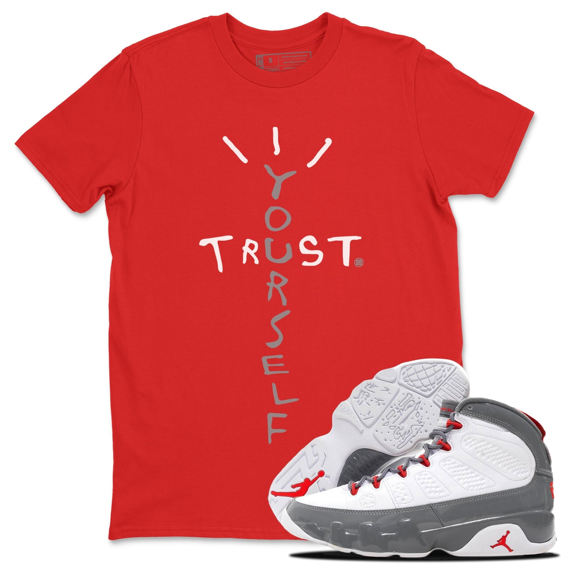 Jordan 9 Fire Red Sneaker Match Tees Trust Yourself Sneaker Tees Jordan 9 Fire Red Sneaker Release Tees Unisex Shirts