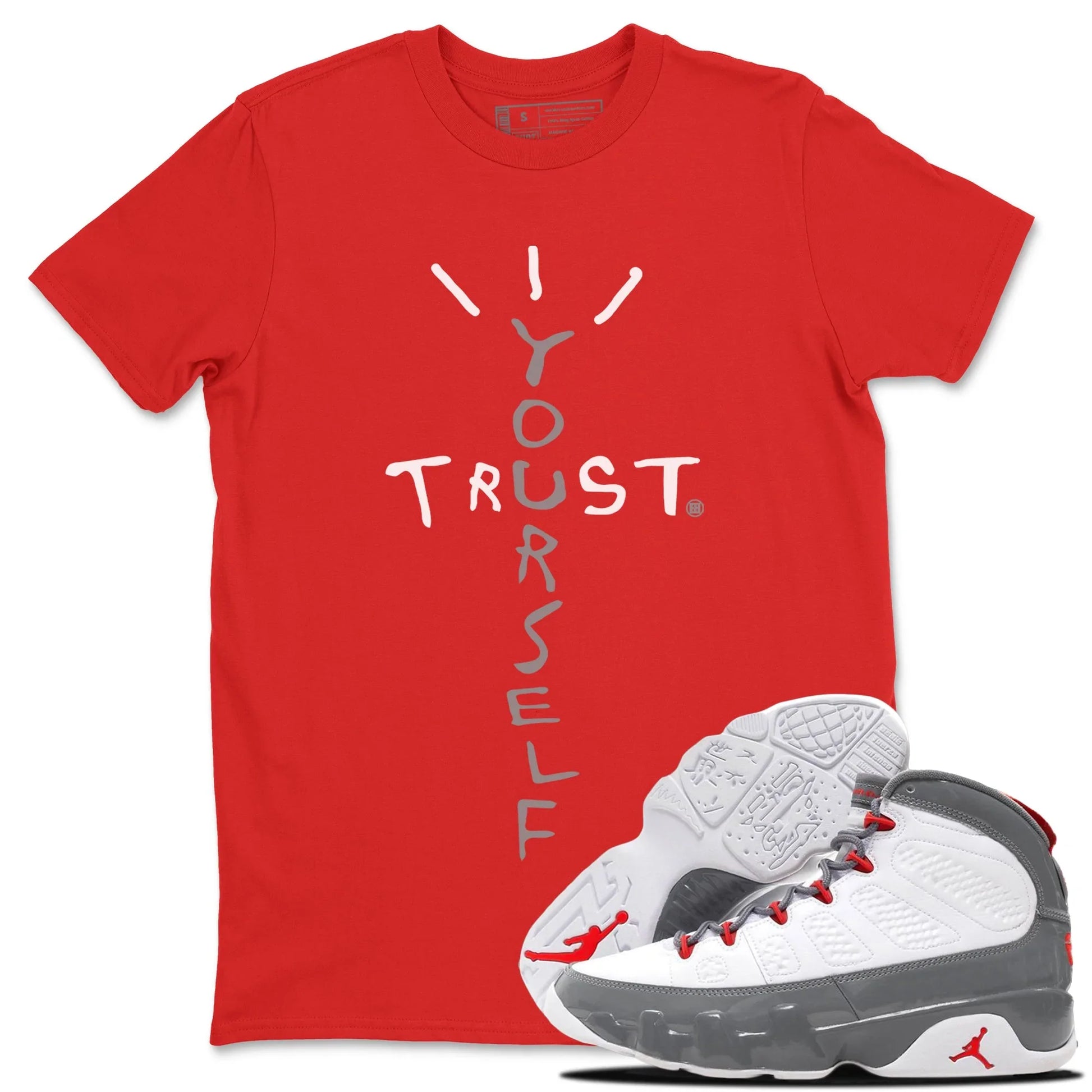 Jordan 9 Fire Red Sneaker Match Tees Trust Yourself Sneaker Tees Jordan 9 Fire Red Sneaker Release Tees Unisex Shirts