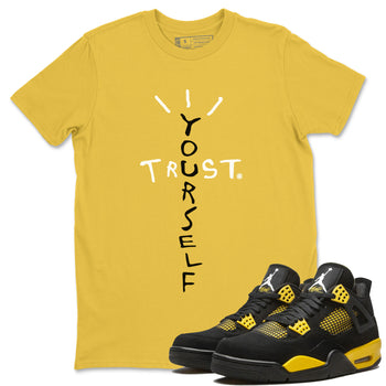 Trust Yourself Unisex Tops - Air Jordan 4 Thunder - SNRT Sneaker Tee