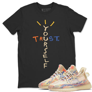 Yeezy 350 MX Oat Sneaker Match Tees Trust Yourself Sneaker Tees Yeezy 350 MX Oat Sneaker Release Tees Unisex Shirts