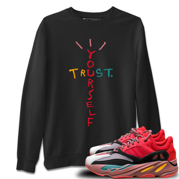 Yeezy 700 Hi-Res Red Sneaker Match Tees Trust Yourself Sneaker Tees Yeezy 700 Hi-Res Red Sneaker Release Tees Unisex Shirts