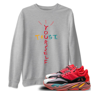 Yeezy 700 Hi-Res Red Sneaker Match Tees Trust Yourself Sneaker Tees Yeezy 700 Hi-Res Red Sneaker Release Tees Unisex Shirts