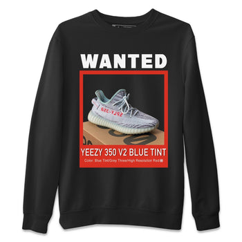 Yeezy 350 Blue Tint Sneaker Match Tees Wanted Sneaker Tees Yeezy 350 Blue Tint Sneaker Release Tees Unisex Shirts