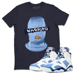 Jordan 6 UNC Sneaker Match Tees Warning Sneaker Tees Jordan 6 UNC Sneaker Release Tees Unisex Shirts