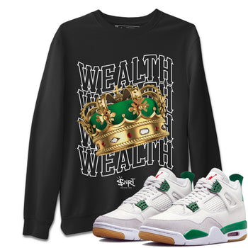 Jordan 4 Pine Green SB Sneaker Match Tees Wealth Sneaker Tees Jordan Retro 4 Pine Green Sneaker Tees Sneaker Release Shirts Unisex Shirts Black 1