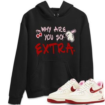 Air Force 1 Valentines Day Sneaker Match Tees Why Are You So Extra Sneaker Tees Air Force 1 Valentines Day Sneaker Release Tees Unisex Shirts