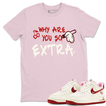 Air Force 1 Valentines Day Sneaker Match Tees Why Are You So Extra Sneaker Tees Air Force 1 Valentines Day Sneaker Release Tees Unisex Shirts