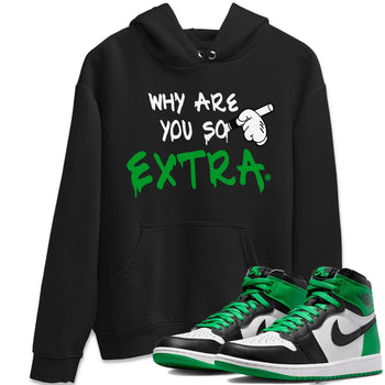 Air Jordan 1 Celtics Sneaker Match Tees Why Are You So Extra Sneaker Tees Air Jordan 1 Retro Celtics Sneaker Release Tees Unisex Shirts Black 1
