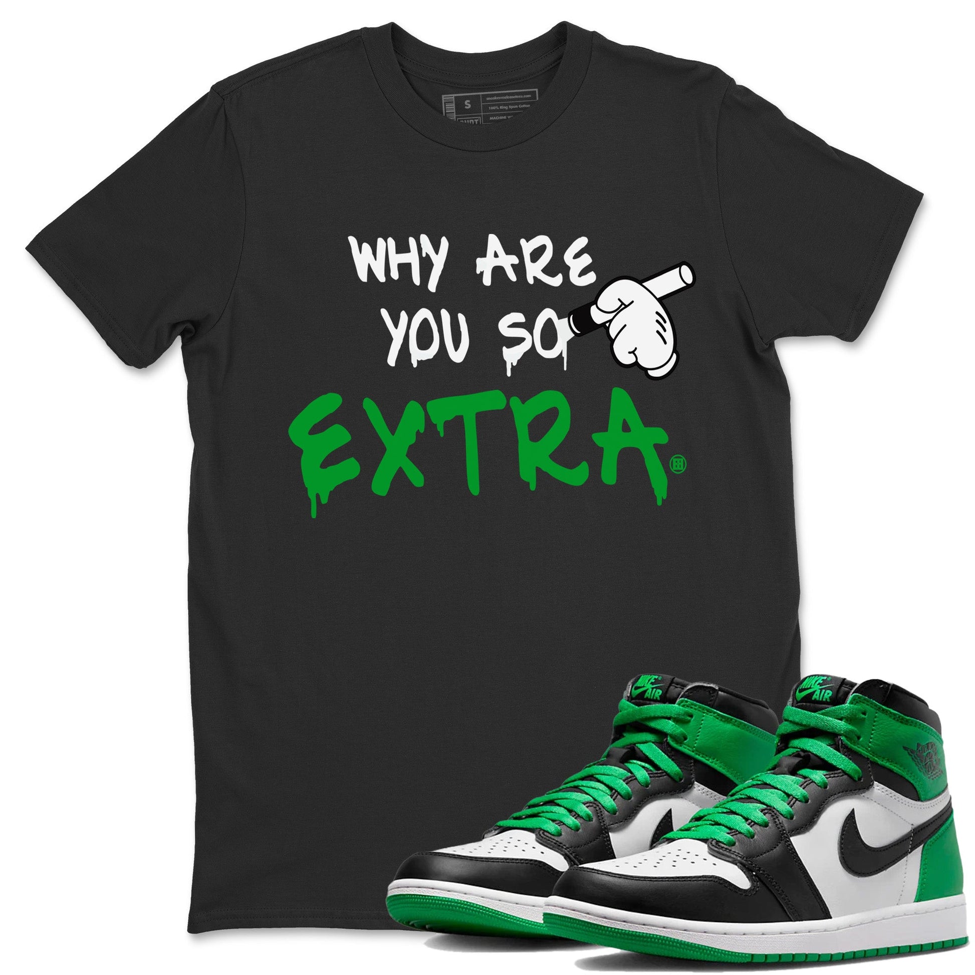 Air Jordan 1 Celtics Sneaker Match Tees Why Are You So Extra Sneaker Tees Air Jordan 1 Retro Celtics Sneaker Release Tees Unisex Shirts Black 1