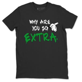 Air Jordan 1 Celtics Sneaker Match Tees Why Are You So Extra Sneaker Tees Air Jordan 1 Retro Celtics Sneaker Release Tees Unisex Shirts Black 2