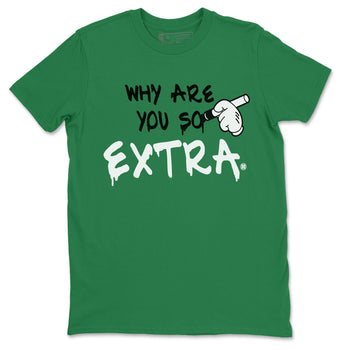 Air Jordan 1 Celtics Sneaker Match Tees Why Are You So Extra Sneaker Tees Air Jordan 1 Retro Celtics Sneaker Release Tees Unisex Shirts Kelly Green 2