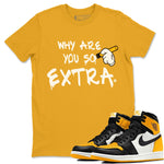 Jordan 1 Taxi Sneaker Match Tees Why Are You So Extra Sneaker Tees Jordan 1 Taxi Sneaker Release Tees Unisex Shirts