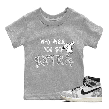 Jordan 1 White Cement Sneaker Match Tees Why Are You So Extra Sneaker Tees Jordan 1 White Cement Sneaker Release Tees Kids Shirts