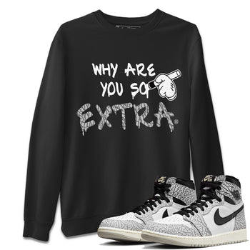 Jordan 1 White Cement Sneaker Match Tees Why Are You So Extra Sneaker Tees Jordan 1 White Cement Sneaker Release Tees Unisex Shirts