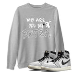 Jordan 1 White Cement Sneaker Match Tees Why Are You So Extra Sneaker Tees Jordan 1 White Cement Sneaker Release Tees Unisex Shirts