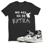 Jordan 1 White Cement Sneaker Match Tees Why Are You So Extra Sneaker Tees Jordan 1 White Cement Sneaker Release Tees Unisex Shirts