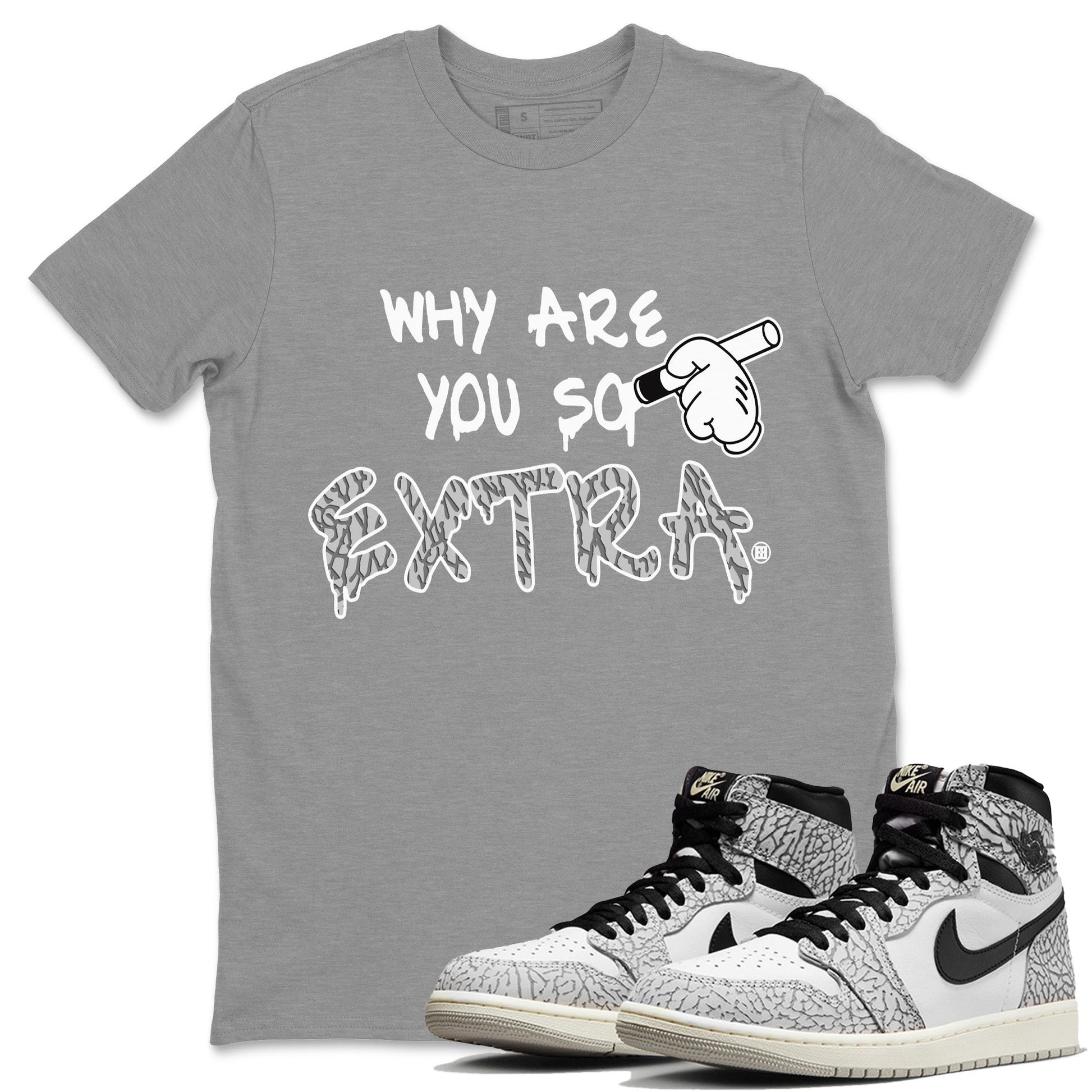 Jordan 1 White Cement Sneaker Match Tees Why Are You So Extra Sneaker Tees Jordan 1 White Cement Sneaker Release Tees Unisex Shirts