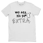 Jordan 1 White Cement Sneaker Match Tees Why Are You So Extra Sneaker Tees Jordan 1 White Cement Sneaker Release Tees Unisex Shirts