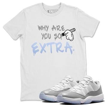 Air Jordan 11 White Cement Sneaker Match Tees Why Are You So Extra Sneaker Tees Jordan 11 Retro White Cement Sneaker Release Tees Unisex Shirts White 1