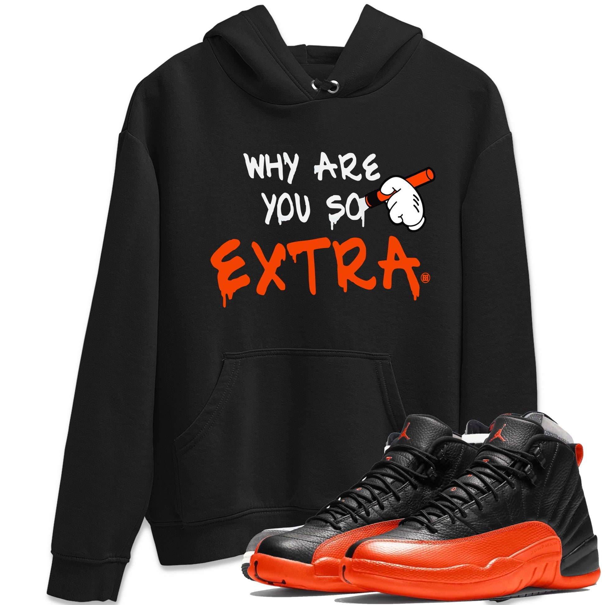 Air Jordan 12 Brilliant Orange Sneaker Match Tees Why Are You So Extra Sneaker Tees 12s Brilliant Orange T-Shirt Unisex Shirts Black 1