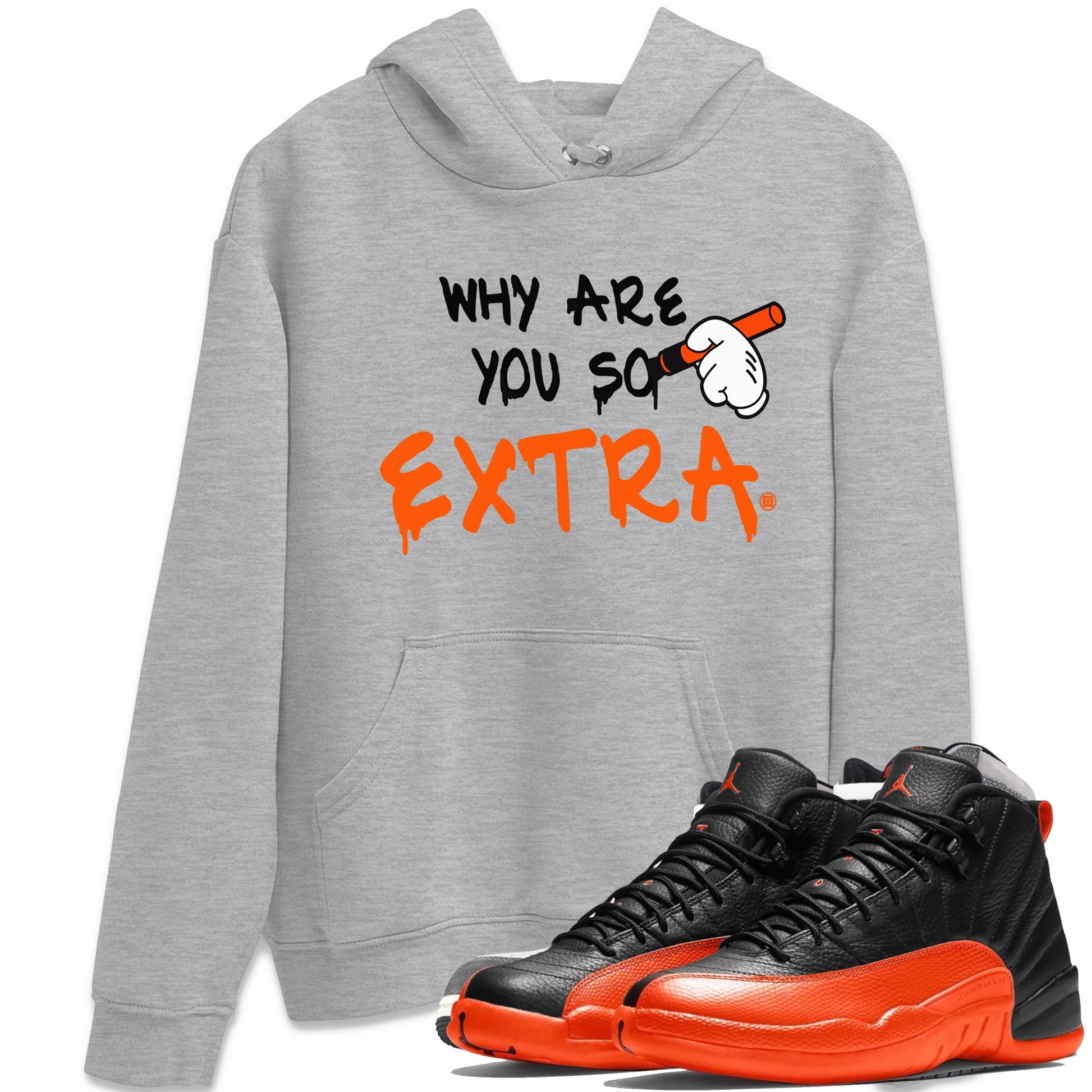 Air Jordan 12 Brilliant Orange Sneaker Match Tees Why Are You So Extra Sneaker Tees 12s Brilliant Orange T-Shirt Unisex Shirts Heather Grey 1