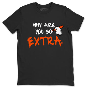 Air Jordan 12 Brilliant Orange Sneaker Match Tees Why Are You So Extra Sneaker Tees 12s Brilliant Orange T-Shirt Unisex Shirts Black 2