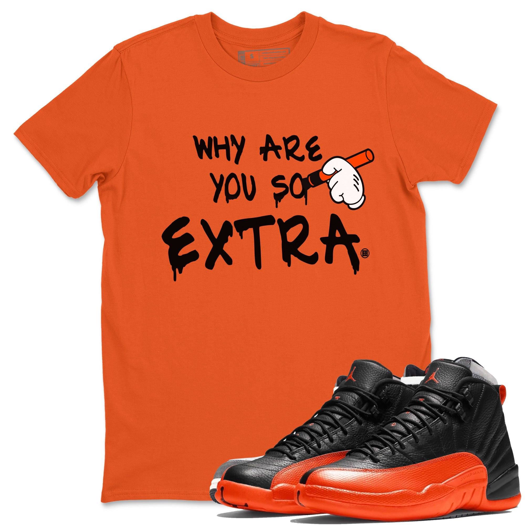Air Jordan 12 Brilliant Orange Why Are You So Extra Crew Neck Sneaker Tees Air Jordan 12 Brilliant Orange Sneaker T-Shirts Washing and Care Tip