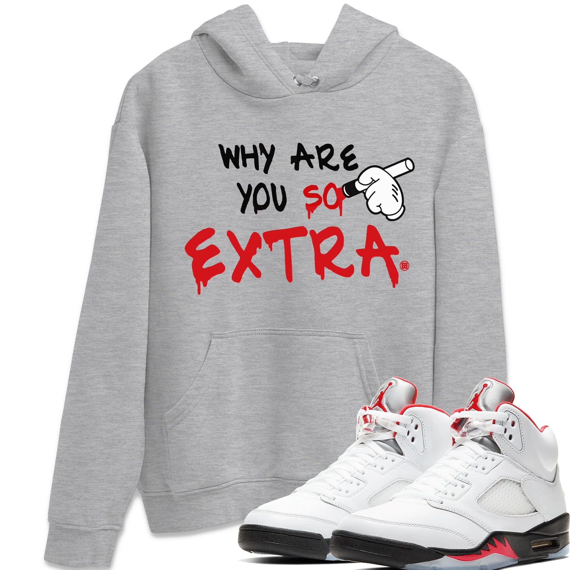 Jordan 5 Fire Red Sneaker Match Tees Why Are You So Extra Sneaker Tees Jordan 5 Fire Red Sneaker Release Tees Unisex Shirts