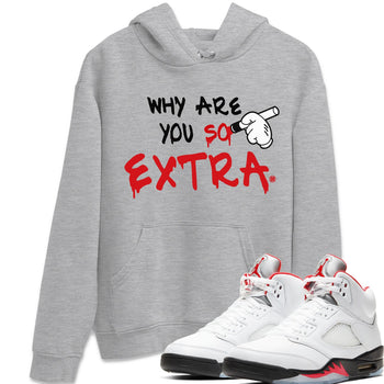 Jordan 5 Fire Red Sneaker Match Tees Why Are You So Extra Sneaker Tees Jordan 5 Fire Red Sneaker Release Tees Unisex Shirts