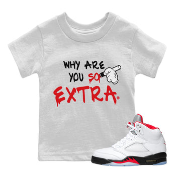 Jordan 5 Fire Red Sneaker Match Tees Why Are You So Extra Sneaker Tees Jordan 5 Fire Red Sneaker Release Tees Kids Shirts
