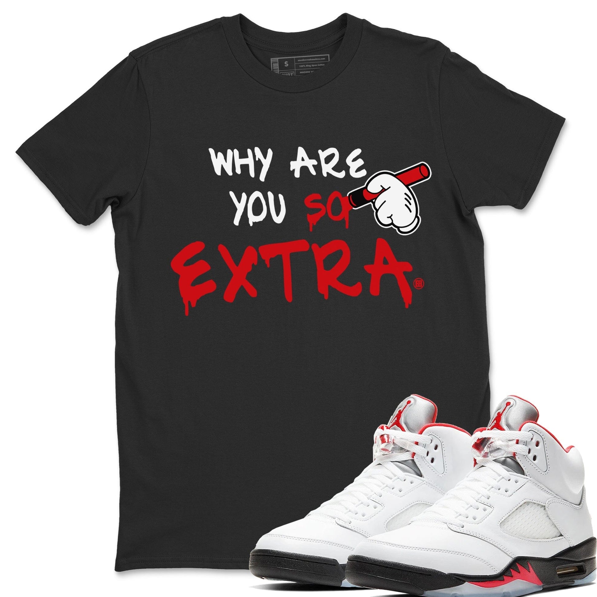 Jordan 5 Fire Red Sneaker Match Tees Why Are You So Extra Sneaker Tees Jordan 5 Fire Red Sneaker Release Tees Unisex Shirts