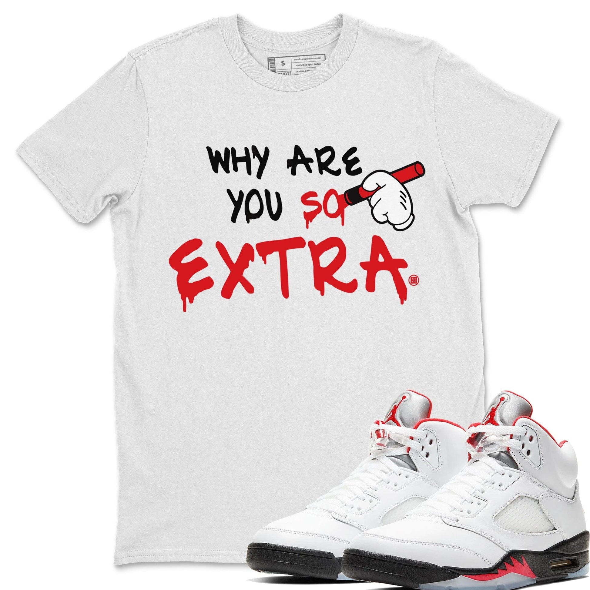 Jordan 5 Fire Red Sneaker Match Tees Why Are You So Extra Sneaker Tees Jordan 5 Fire Red Sneaker Release Tees Unisex Shirts