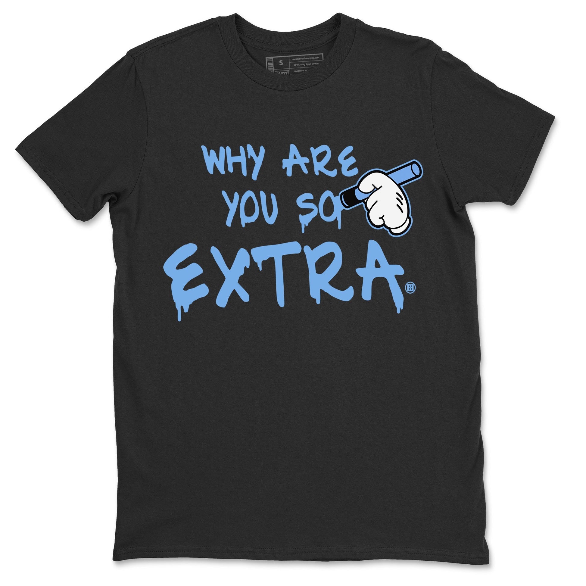 Jordan 5 UNC Sneaker Match Tees Why Are You So Extra Sneaker Tees Jordan 5 UNC SNRT Sneaker Tees Unisex Shirts