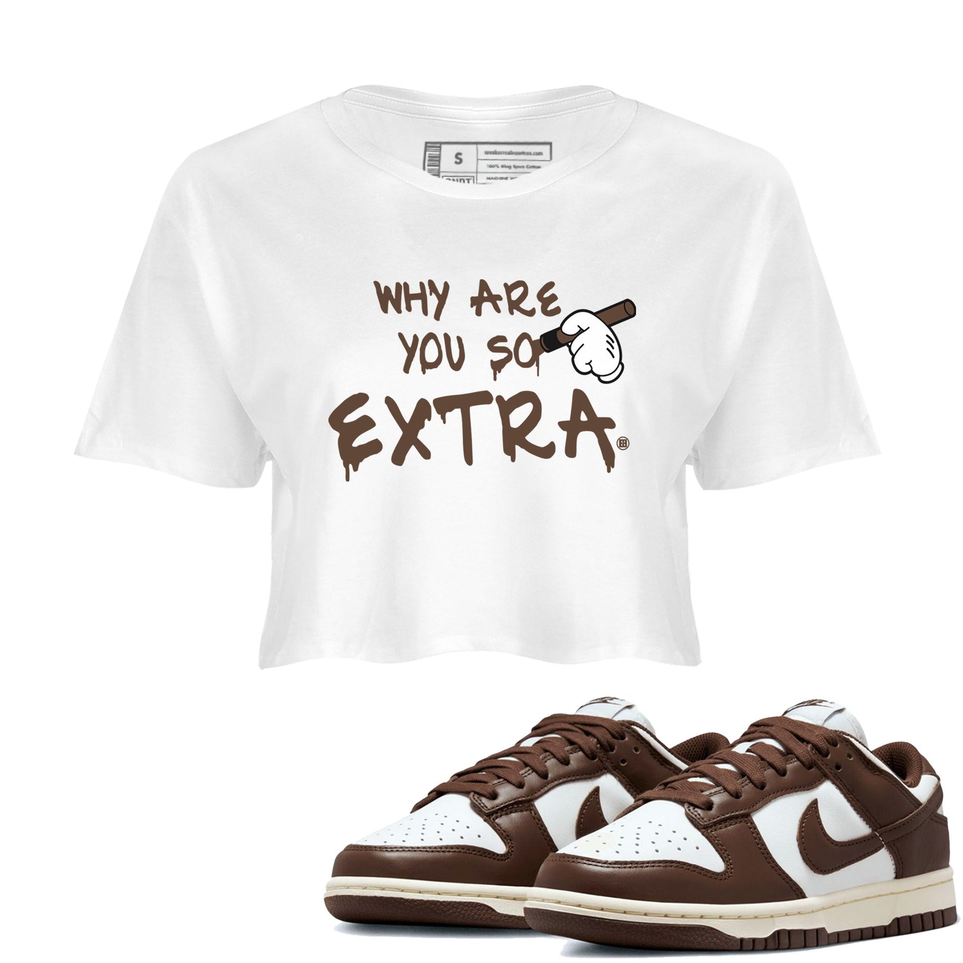Dunk Low WMNS Cacao Wow sneaker shirt to match jordans Why Are You So Extra sneaker tees Dunk Cacao Wow SNRT Sneaker Release Tees White 1 Crop T-Shirt