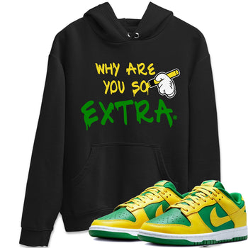 Dunk Reverse Brazil Sneaker Match Tees Why Are You So Extra Sneaker Tees Dunk Reverse Brazil Sneaker Release Tees Unisex Shirts
