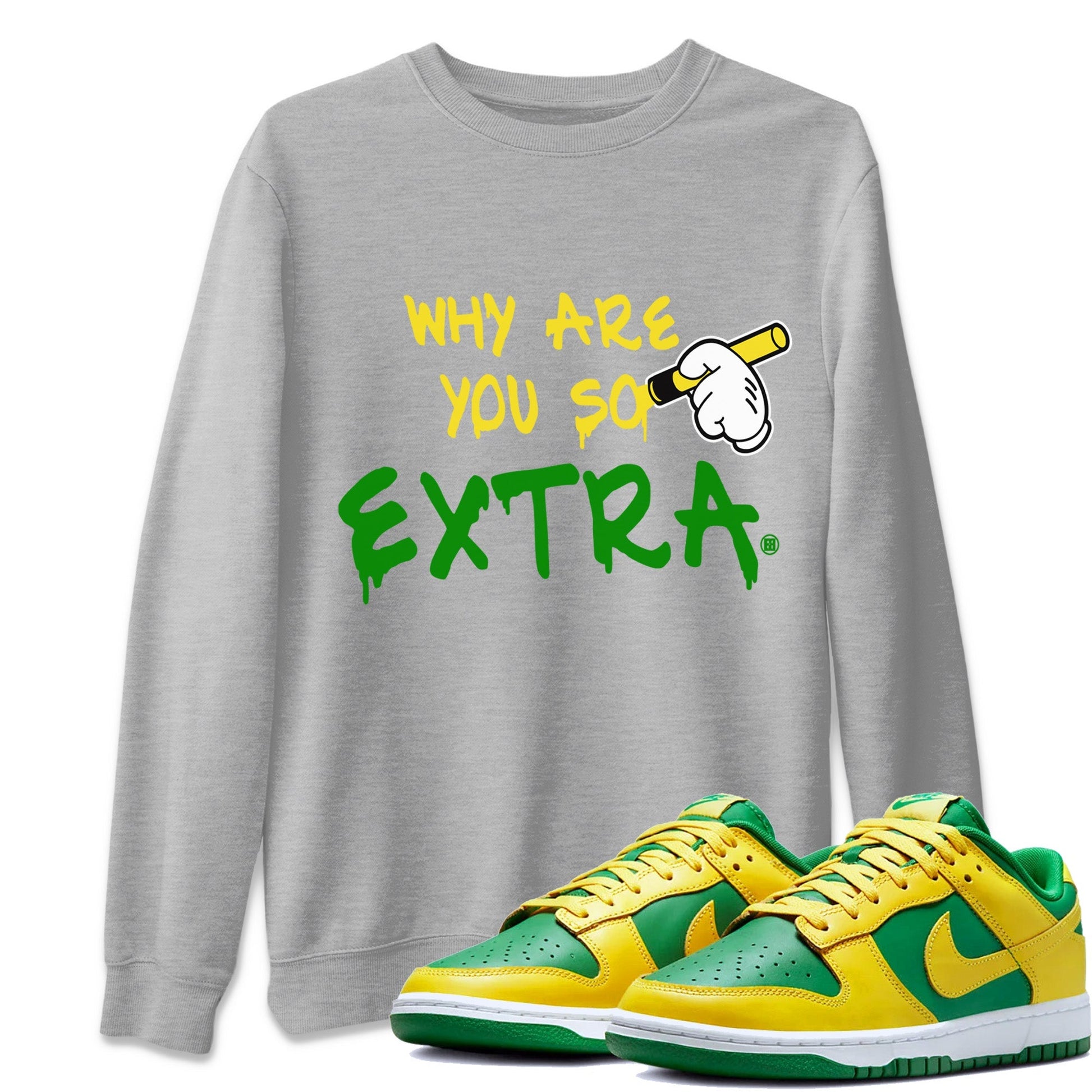 Dunk Reverse Brazil Sneaker Match Tees Why Are You So Extra Sneaker Tees Dunk Reverse Brazil Sneaker Release Tees Unisex Shirts
