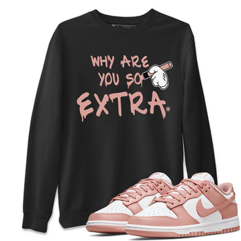 Dunks Low Rose Whisper shirt to match jordans Why Are You So Extra sneaker tees Dunk Rose Whisper SNRT Sneaker Release Tees Unisex Black 1 T-Shirt