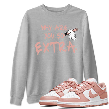Dunks Low Rose Whisper shirt to match jordans Why Are You So Extra sneaker tees Dunk Rose Whisper SNRT Sneaker Release Tees Unisex Heather Grey 1 T-Shirt