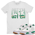 Air Jordan 4 Pine Green Sneaker Match Tees Wiggling Gotem Sneaker Tees AJ4 Pine Green Sneaker Release Tees Unisex Shirts White 1