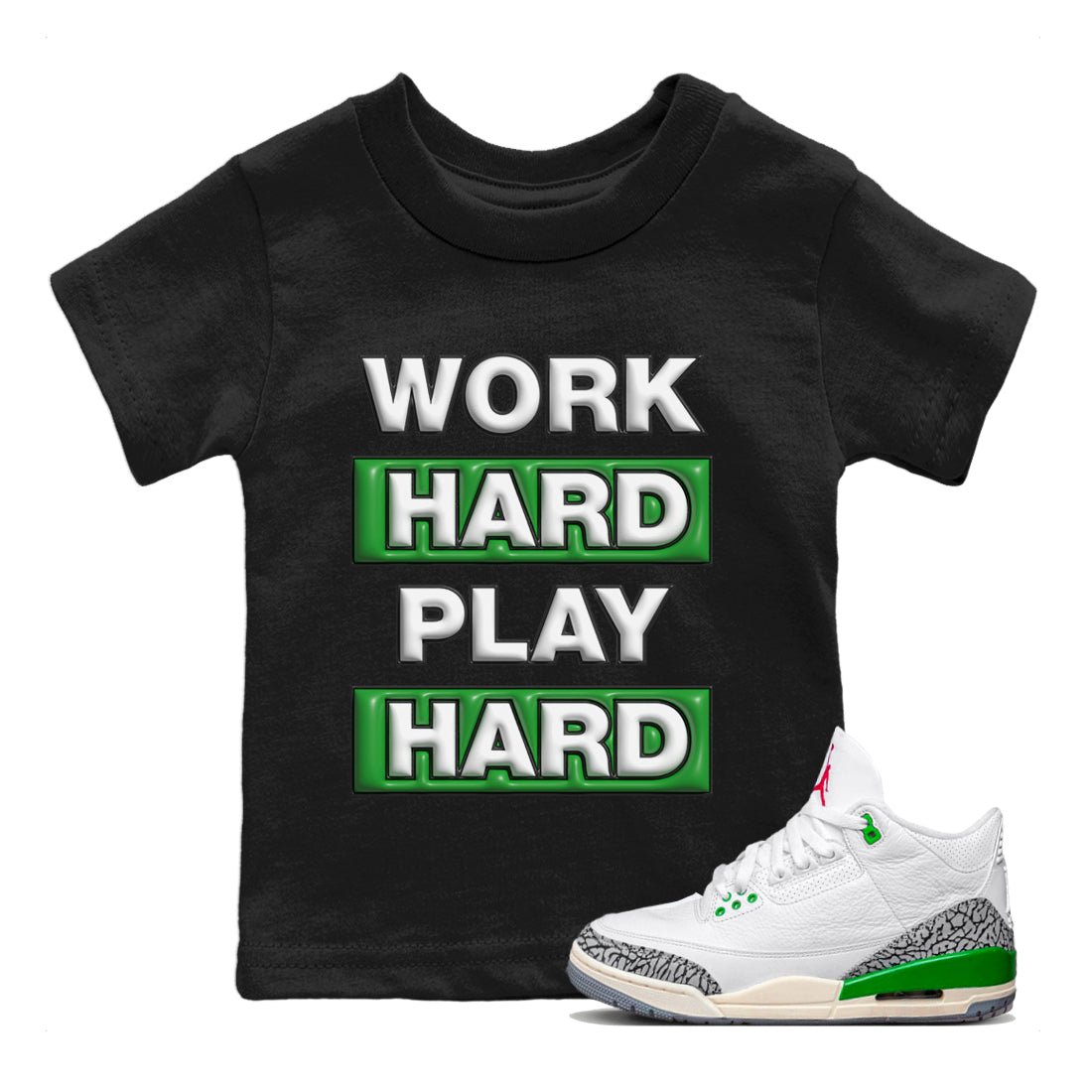 Air Jordan 3 Lucky Green Sneaker Match Tees Work Hard Play Hard Sneaker Tees AJ3 Lucky Green Sneaker Release Tees Kids Shirts Black 1
