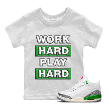 Air Jordan 3 Lucky Green Sneaker Match Tees Work Hard Play Hard Sneaker Tees AJ3 Lucky Green Sneaker Release Tees Kids Shirts White 1