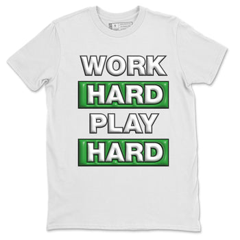 Air Jordan 3 Lucky Green Sneaker Match Tees Work Hard Play Hard Sneaker Tees AJ3 Lucky Green Sneaker Release Tees Unisex Shirts White 2